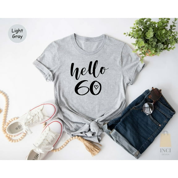 DeliFri Hello 60 Birthday Shirt, Custom Birthday Shirt, 60th Birthday T-Shirt, 60 Birthday Gift, Sixty Birthday Tee, 60th Birthday Ideas, Happy 60th