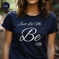 thumbnail image 1 of DeliFri Just let me be me Short Sleeve Tee, inspiration t-shirt, protest shirt, warning T-Shirt, plea for independence t-shirt, for her, 1 of 4