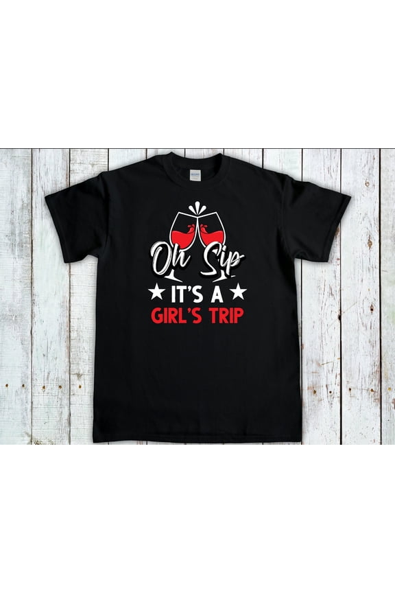 Oh Sip Its A Girls Trip Shirt, Girls Trip Tshirt, Girls Weekend Getaway, Beach Girls Trip, Girls Vactions Tee, Girls Night