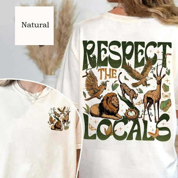 DeliFri Respect The Local Wildlife Shirt, Gift For Nature Lover, Animal Lover Shirt, Protect National Parks Shirt, Nature Lover Gift