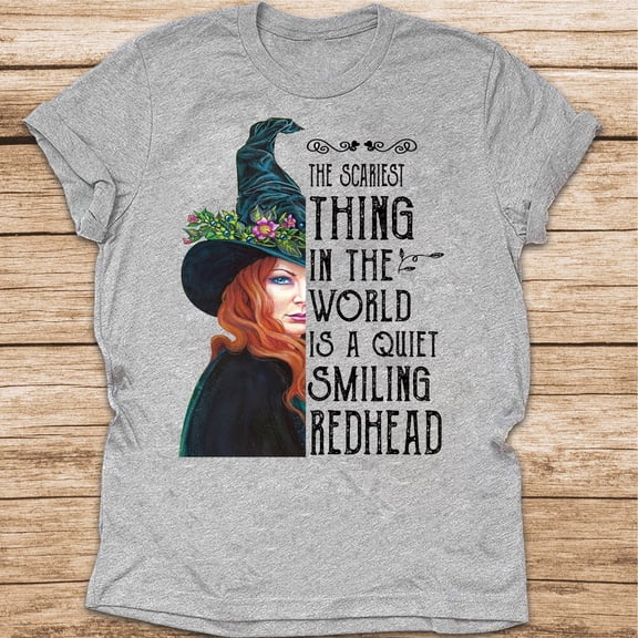DeliFri The Sariest Thing In The World Is A Quiet Smiling Redhead Unique Red Hair Witch Tshirt