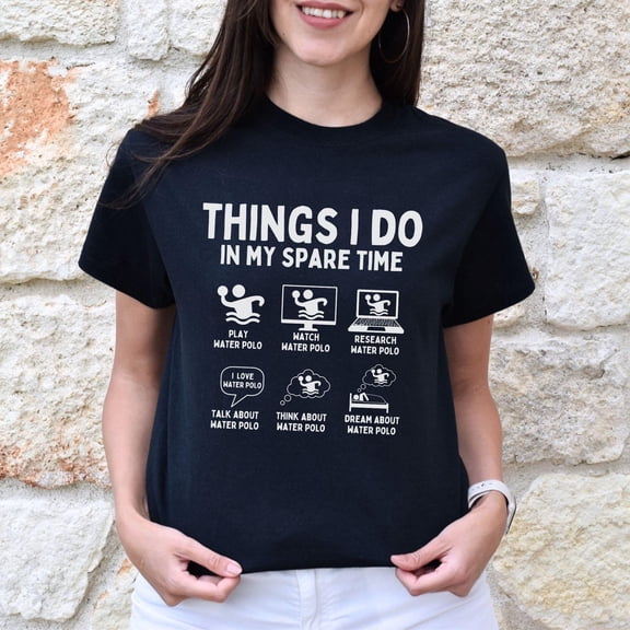 DeliFri Things I Do In My Spare Time Water Polo Shirt, Team Sport T-shirt, Water Games T-shirt, Water Polo Lover Coach Gift for Her