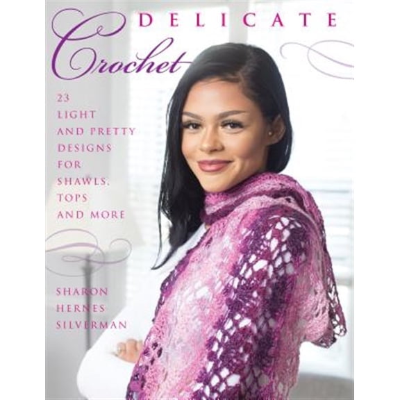 Pre-Owned Delicate Crochet : 23 Light and Pretty Designs for Shawls, Tops and More (Paperback)