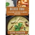 thumbnail image 1 of Delicii Thai: O C&amp;#259;l&amp;#259;torie Culinara în Aromele Thailandei, (Paperback), 1 of 1