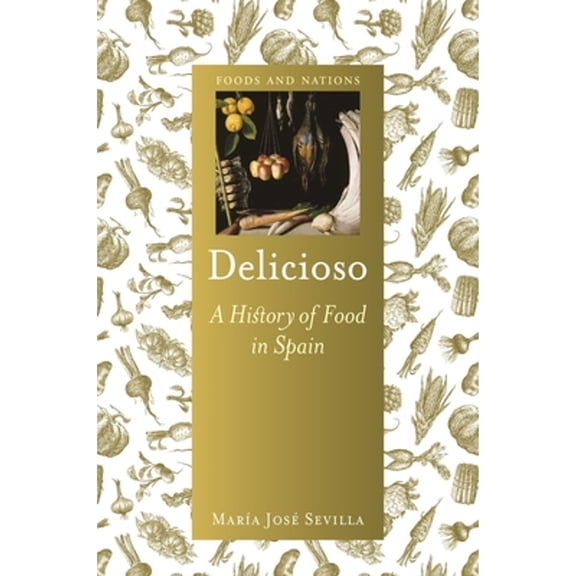 Pre-Owned Delicioso: A History of Food in Spain (Hardcover) 1789141370 9781789141375
