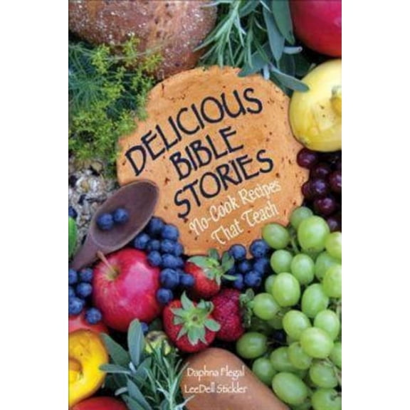 Pre-Owned Delicious Bible Stories: No Cook Recipes That Teach (Other)