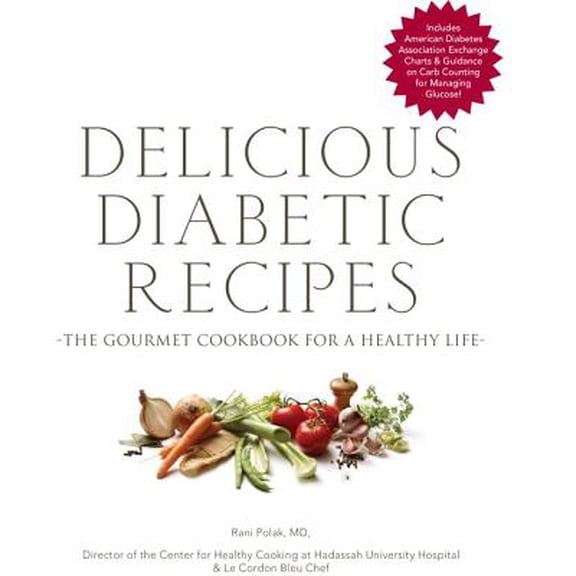 Pre-Owned Delicious Diabetic Recipes : The Gourmet Cookbook for a Healthy Life