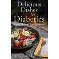 thumbnail image 1 of Pre-Owned Delicious Dishes for Diabetics: Eating Well with Type-2 Diabetes (Paperback) 1616084588 9781616084585, 1 of 1