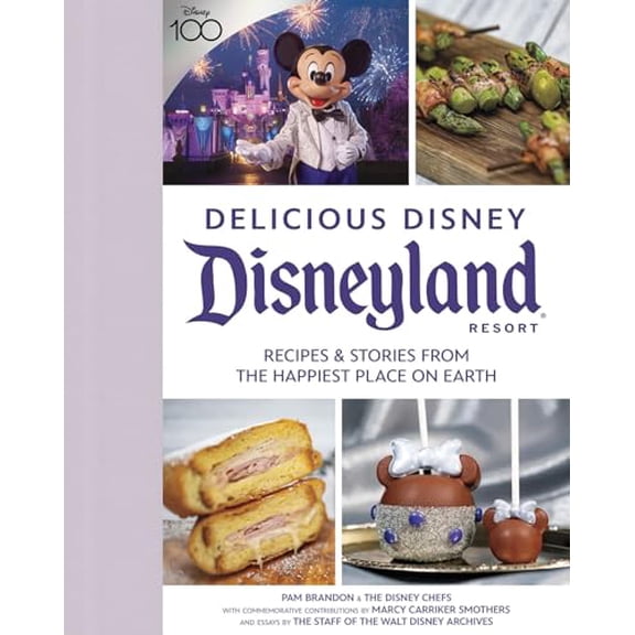 Pre-Owned Delicious Disney: Disneyland : Recipes and Stories from the Happiest Place on Earth (Hardcover) 9781368084130