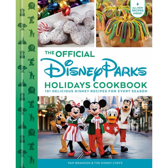 The Official Disney Parks Holidays Cookbook: 101 Delicious Disney Recipes for Every Season (Hardcover)
