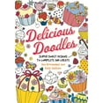 thumbnail image 1 of Delicious Doodles : Super Sweet Designs to Complete and Create (Paperback), 1 of 1