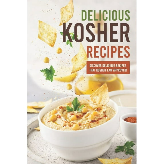 Delicious Kosher Recipes: Discover Delicious Recipes That Kosher-Law Approved! (Paperback)