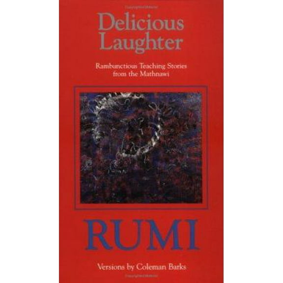 Pre-Owned Delicious Laughter: Rambunctious Teaching Stories from the Mathnawi of Jelaluddin Rumi (Paperback) 0961891610 9780961891619
