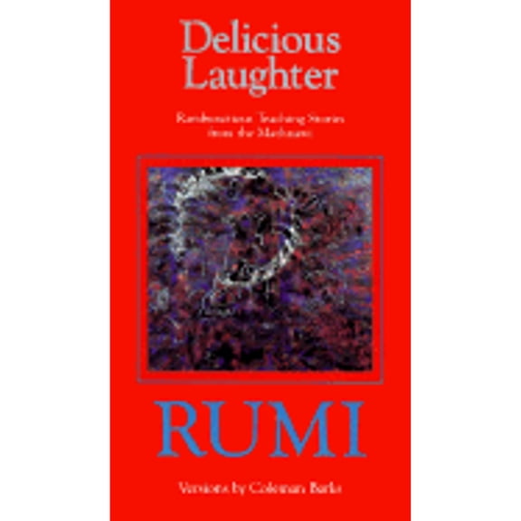 Pre-Owned Delicious Laughter: Rambunctious Teaching Stories from the Mathnawi of Jelaluddin Rumi (Paperback) 0961891610 9780961891619
