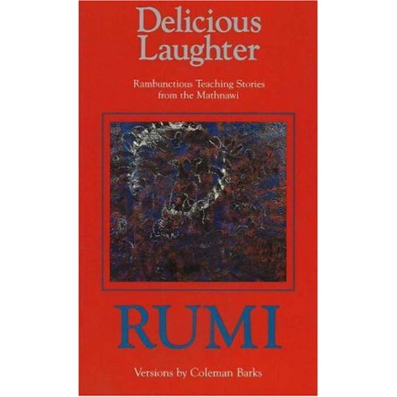 Pre-Owned Delicious Laughter: Rambunctious Teaching Stories from the Mathnawi of Jelaluddin Rumi (Paperback) 0961891610 9780961891619