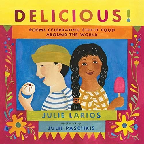 Pre-Owned Delicious! : Poems Celebrating Street Food Around the World 9781534453777