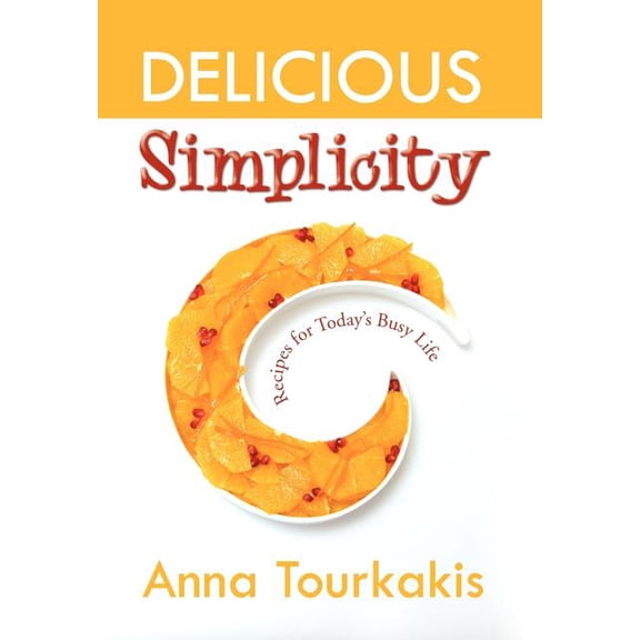 Delicious Simplicity, (Hardcover)