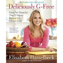 Pre-Owned Deliciously G-Free: Food So Flavorful They'll Never Believe It's Gluten-Free: A Cookbook (Paperback) 0345529391 9780345529398