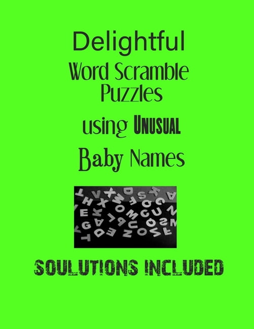 Delightful Word Scramble Puzzles using Unusual Baby Names - Solutions included: Have a Blast!, (Paperback)