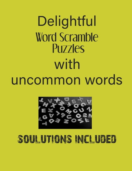 Delightful Word Scramble Puzzles with Uncommon words - Solutions included: Have a Blast!, (Paperback)