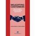thumbnail image 1 of Delighting Customers: How to Build a Customer-Driven Organization, (Paperback), 1 of 1