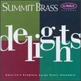 thumbnail image 1 of Pre-Owned Delights (CD 0099402129723) by Summit Brass, Carl Topilow (conductor), 1 of 1