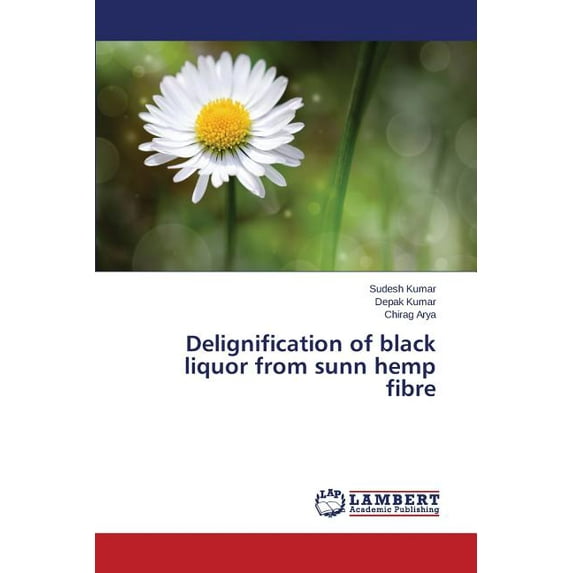 Delignification of black liquor from sunn hemp fibre (Paperback)