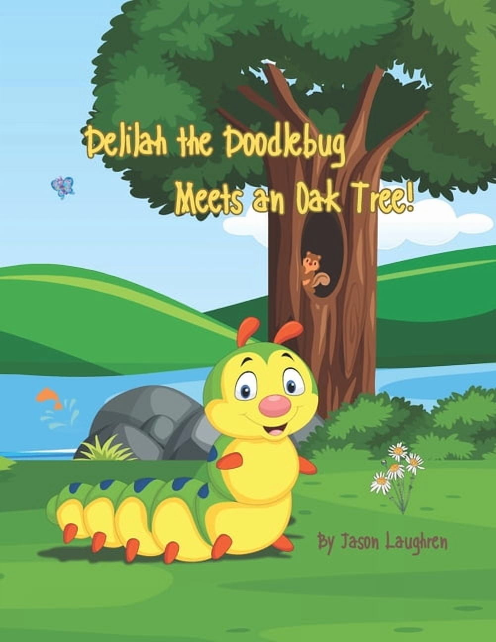 Delilah the Doodlebug! Delilah the Doodlebug Meets and Oak Tree: Delilah the Doodlebug series, Book 2, (Paperback)