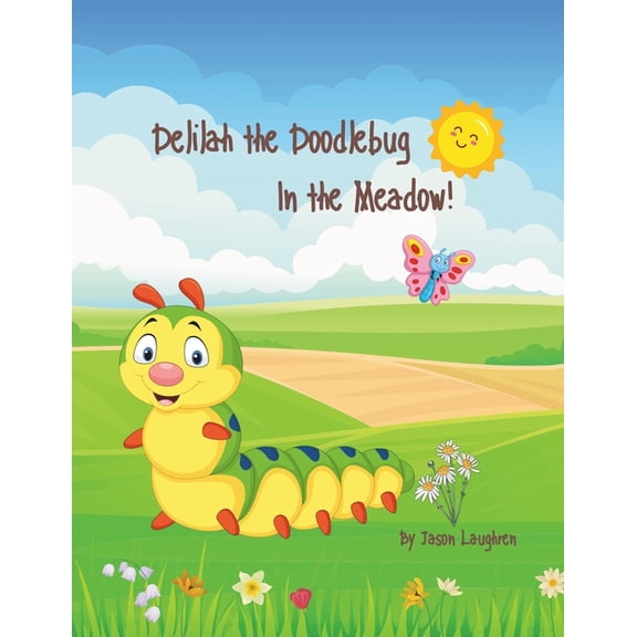 Delilah the Doodlebug! Delilah the Doodlebug in the Meadow!, Book 1, (Paperback)