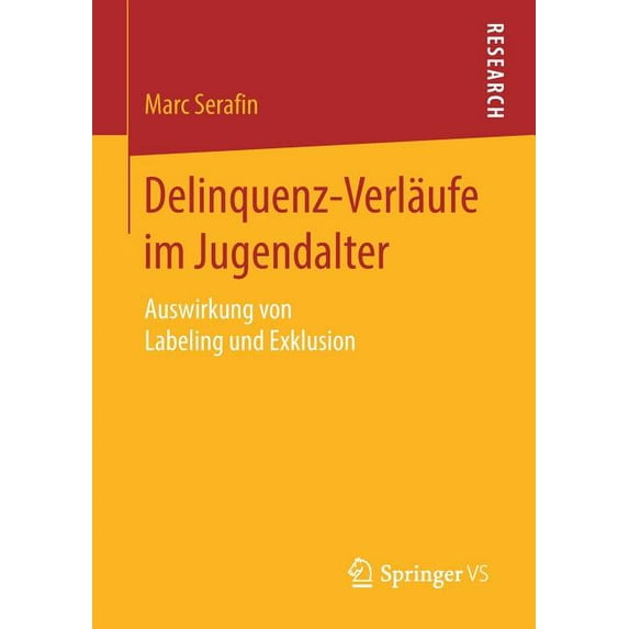 Delinquenz-Verläufe Im Jugendalter: Auswirkung Von Labeling Und Exklusion, (Paperback)