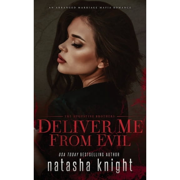 The Augustine Brothers Deliver Me From Evil: An Arranged Marriage Mafia Romance, Book 2, (Paperback)