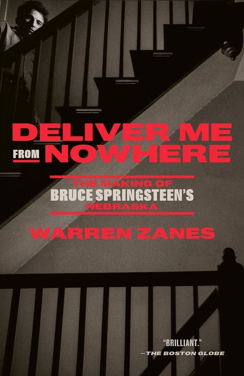 Deliver Me from Nowhere: The Making of Bruce Springsteen's Nebraska, (Paperback)