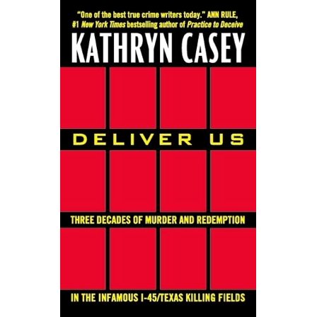 Pre-Owned Deliver Us: Three Decades of Murder and Redemption in the Infamous I-45/Texas Killing Fields (Paperback) 0062300490 9780062300492
