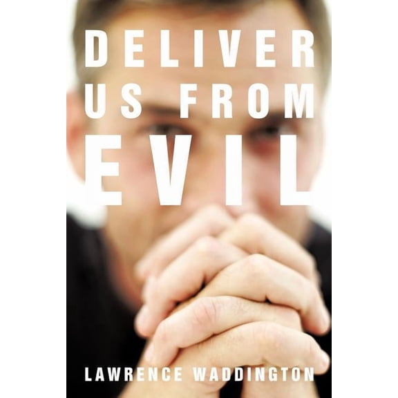 Deliver Us from Evil, (Paperback)