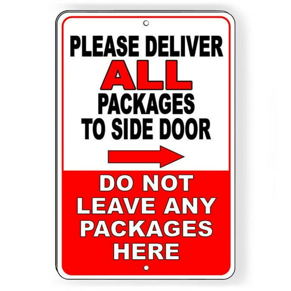 Deliver package side door arrow right do not leave here Sign SIZE: 8" x 12"