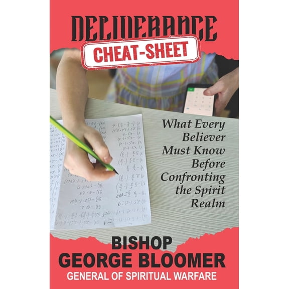 Deliverance Cheat Sheet: What Every Believer Must Know Before Confronting the Spirit Realm, (Paperback)
