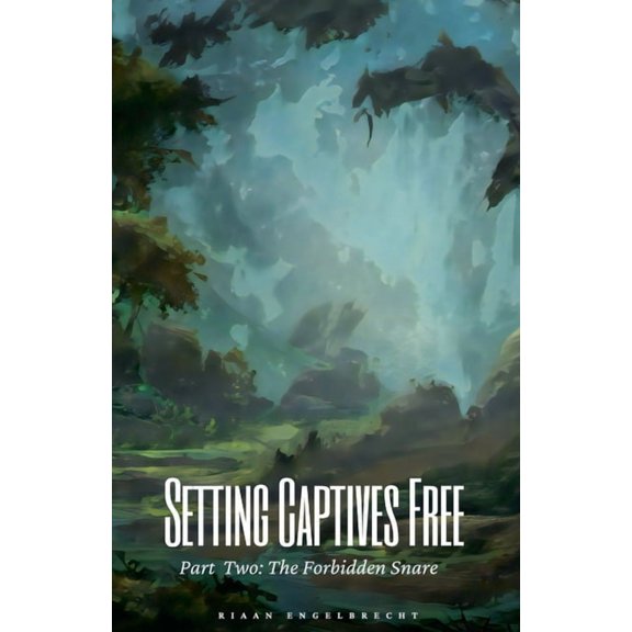 Deliverance Setting Captives Free Part Two: The Forbidden Snare, Book 1, (Paperback)