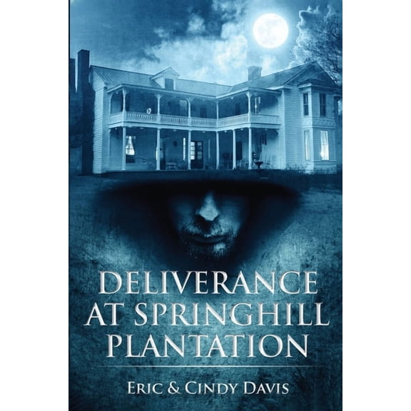 Deliverance at Springhill Plantation, (Paperback)