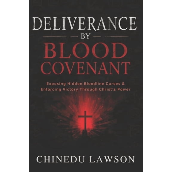Altars, Bloodlines & the Judgment Dimens Deliverance by Blood Covenant: Exposing Hidden Bloodline Curses and Enforcing Victory Through Christ's Power, (Paperback)