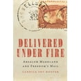thumbnail image 1 of Delivered Under Fire: Absalom Markland and Freedom's Mail, (Hardcover), 1 of 1
