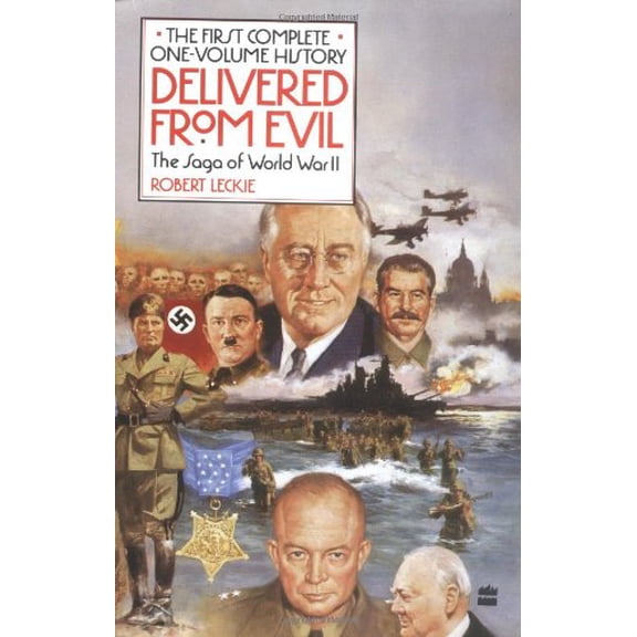 Pre-Owned Delivered from Evil: The Saga of World War II: The First Complete One-Volume History (Paperback) 0060915358 9780060915353