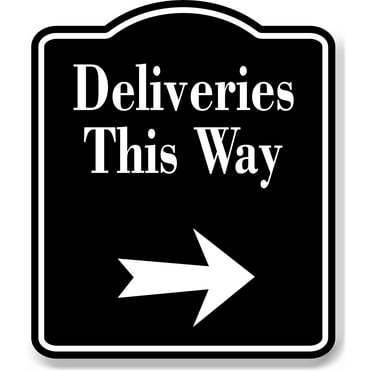 Deliveries This Way Right Arrow BLACK Aluminum Composite Sign