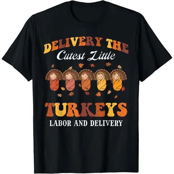 Delivering Cutest Turkeys Labor Delivery Thanksgiving Nurse T-Shirt ...