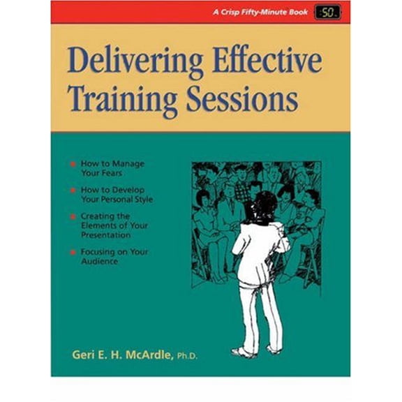 Pre-Owned Delivering Effective Training Sessions: Becoming a Confident and Competent Presenter (Fifty-Minute S.) Paperback