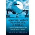 thumbnail image 1 of Delivering Excellent Service Quality in Aviation: A Practical Guide for Internal and External Service Providers, (Hardcover), 1 of 1
