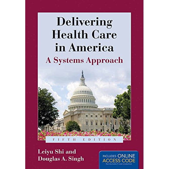 Pre-Owned Delivering Health Care in America: . (Delivering Health Care in America: A Systems Approach) (Paperback) 128403545X 9781284035452
