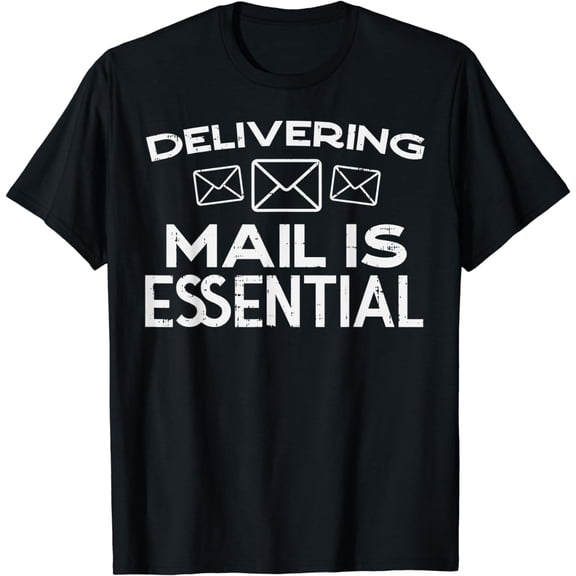 Delivering Mail Essential Postal Mailman Quarantine Gift T-Shirt
