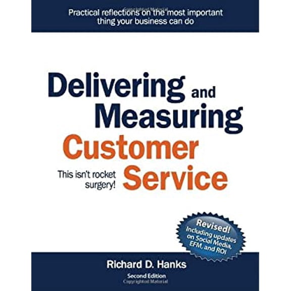Pre-Owned Delivering and Measuring Customer Service: This Isn't Rocket Surgery!: Practical Reflections on the Most Important Thing Your Business Can Do (Hardcover) 0578046040 9780578046044