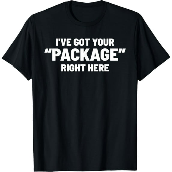 Delivery Driver Ive Got Your Package Right Here Food Courier T-Shirt
