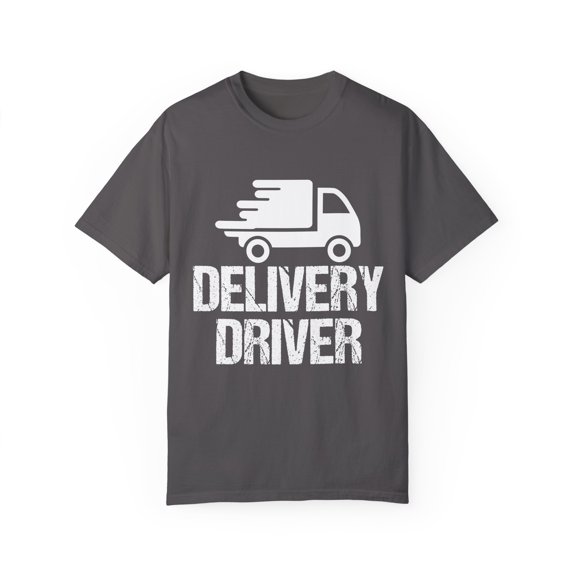 Delivery Truck Themselves Quote Gift Humorous Driving Gags Sayings Men Women Unisex Garment-Dyed T-shirt